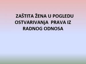 ZATITA ENA U POGLEDU OSTVARIVANj A PRAVA IZ