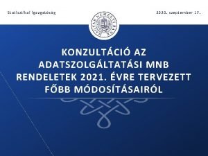 Statisztikai igazgatsg 2020 szeptember 17 KONZULTCI AZ ADATSZOLGLTATSI