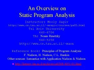 An Overview on Static Program Analysis Instructor Mooly