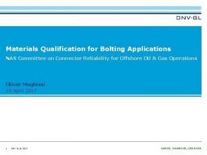 Materials Qualification for Bolting Applications NAS Committee on