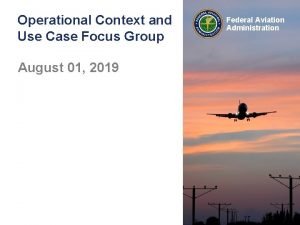 Operational Context and Use Case Focus Group August
