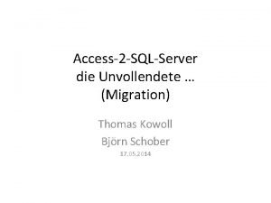 Access2 SQLServer die Unvollendete Migration Thomas Kowoll Bjrn