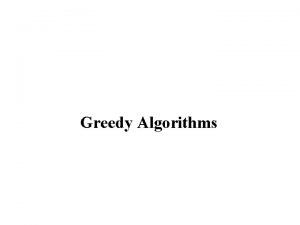 Greedy Algorithms 1 Let PA denote the problem