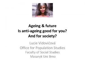 Ageing future Is antiageing good for you And