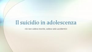 Il suicidio in adolescenza Io non volevo morire