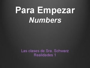 Para Empezar Numbers Las clases de Sra Schwarz