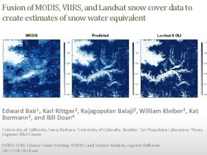 Fusion of MODIS VIIRS and Landsat snow cover Fusion of MODIS VIIRS and Landsat snow cover
