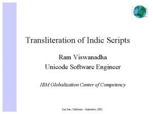 Transliteration of Indic Scripts Ram Viswanadha Unicode Software