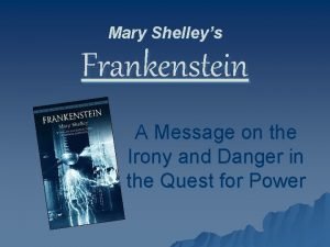 Irony in frankenstein Irony in frankenstein