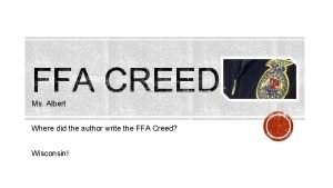 Who wrote the ffa creed? *