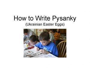 How to Write Pysanky Ukrainian Easter Eggs What