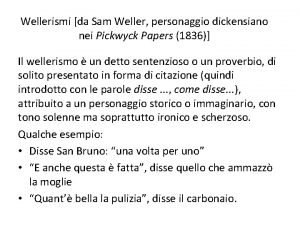 Wellerismi da Sam Weller personaggio dickensiano nei Pickwyck