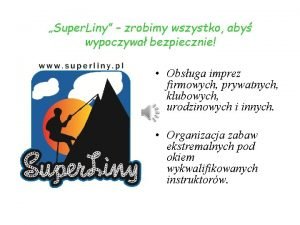 Super Liny zrobimy wszystko aby wypoczywa bezpiecznie Obsuga