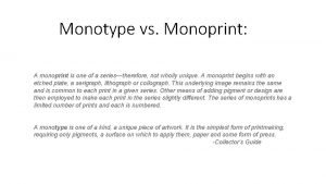 Monoprint vs monotype