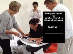 Strategiske rammer for til Input sundhedsinnovation Innovationsstrategi for