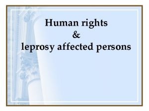 Human rights leprosy affected persons To be presented