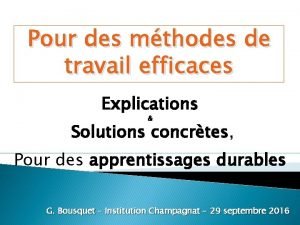 Pour des mthodes de travail efficaces Explications Solutions