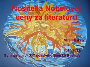 Nositelia Nobelovej ceny za literatru Milan Baksa III