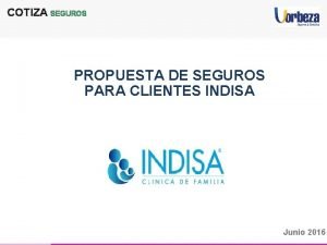 COTIZA SEGUROS PROPUESTA DE SEGUROS PARA CLIENTES INDISA