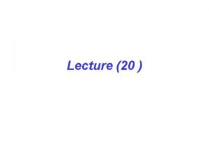 Lecture 20 Pelvis Basic projections AP pelvis AP