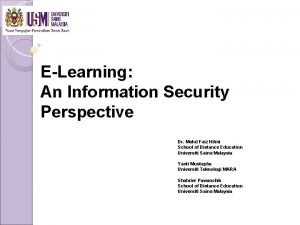 ELearning An Information Security Perspective Dr Mohd Faiz