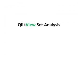 Qlik View Set Analysis Agenda 1 2 3