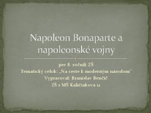 Napoleon Bonaparte a napoleonsk vojny pre 8 ronk