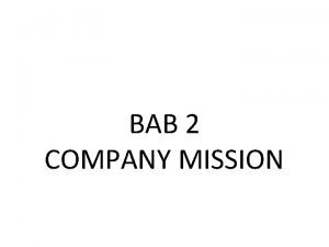 BAB 2 COMPANY MISSION Misi Perusahaan company mission