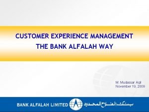 CUSTOMER EXPERIENCE MANAGEMENT THE BANK ALFALAH WAY M