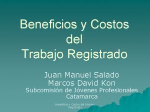 Beneficios y Costos del Trabajo Registrado Juan Manuel