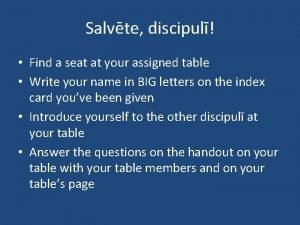 Salvte discipul Find a seat at your assigned