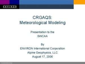 CRGAQS Meteorological Modeling Presentation to the SWCAA By