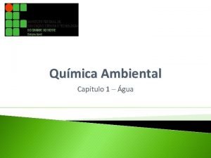 Qumica Ambiental Captulo 1 gua Introduo Conceito Substncia