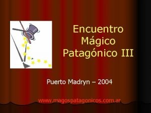 Encuentro Mgico Patagnico III Puerto Madryn 2004 www
