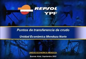 Puntos de transferencia de crudo Unidad Econmica Mendoza