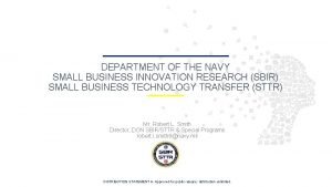 1 DEPARTMENT OF THE NAVY SMALL BUSINESS INNOVATION