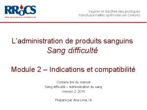 Ladministration de produits sanguins Sang difficult Module 2