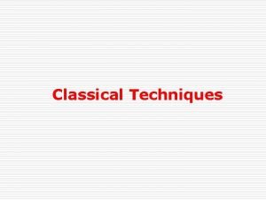 Classical Techniques Classical Techniques Substitution o Pengganti karakter