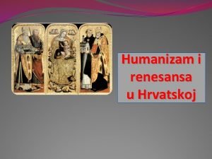 Humanizam i renesansa u hrvatskoj