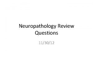 Neuropathology Review Questions 113012 Match the tumor with