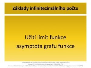 Zklady infinitezimlnho potu Uit limit funkce asymptota grafu