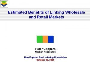 Estimated Benefits of Linking Wholesale and Retail Markets