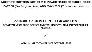 MOISTURE SORPTION ISOTHERM CHARACTERISTICS OF SMOKE DRIED CATFISH