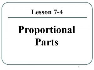 Lesson 7 4 Proportional Parts 1 Similar Polygons