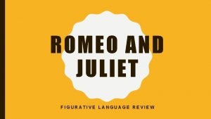 Figurative language in romeo and juliet