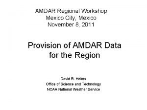 AMDAR Regional Workshop Mexico City Mexico November 8