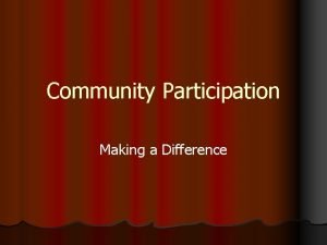 Community Participation Making a Difference Purpose Learning through