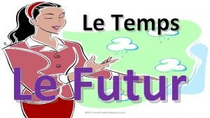 Le Temps Le Futur 2014 French Teacher Resources