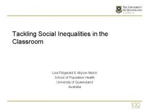 Tackling Social Inequalities in the Classroom Lisa Fitzgerald