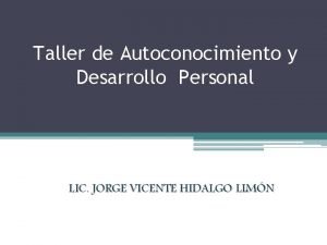 Taller de Autoconocimiento y Desarrollo Personal LIC JORGE